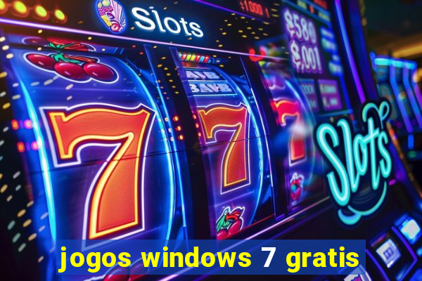 jogos windows 7 gratis